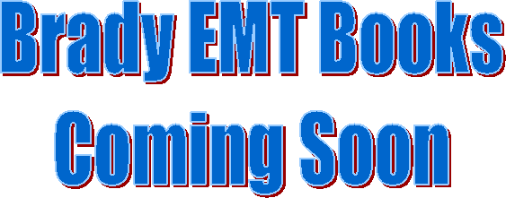 Brady EMT Books
Coming Soon